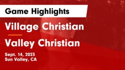 Village Christian  vs Valley Christian  Game Highlights - Sept. 14, 2023