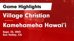 Village Christian  vs Kamehameha Hawai’i Game Highlights - Sept. 23, 2023