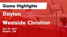 Dayton  vs Westside Christian Game Highlights - Jan 26, 2017