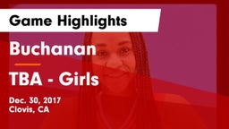 Buchanan  vs TBA - Girls Game Highlights - Dec. 30, 2017