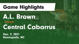 A.L. Brown  vs Central Cabarrus  Game Highlights - Dec. 9, 2021