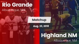 Matchup: Rio Grande High vs. Highland  NM 2018
