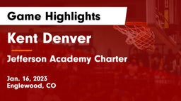 Kent Denver  vs Jefferson Academy Charter  Game Highlights - Jan. 16, 2023