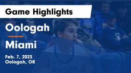 Oologah  vs Miami  Game Highlights - Feb. 7, 2023