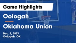 Oologah  vs Oklahoma Union  Game Highlights - Dec. 8, 2023