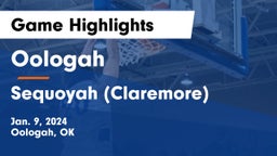 Oologah  vs Sequoyah (Claremore)  Game Highlights - Jan. 9, 2024