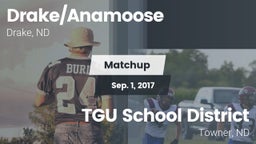 Matchup: Drake/Anamoose High vs. TGU School District 2017