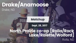 Matchup: Drake/Anamoose High vs. North Prairie co-op [Rolla/Rock Lake/Rolette/Wolford]  2017