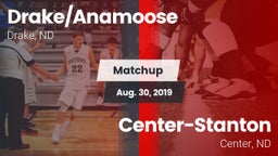 Matchup: Drake/Anamoose High vs. Center-Stanton  2019