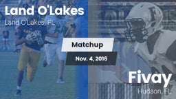 Matchup: Land O'Lakes High vs. Fivay  2016