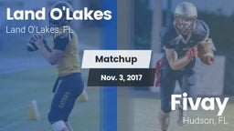Matchup: Land O'Lakes High vs. Fivay  2017