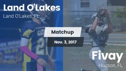 Matchup: Land O'Lakes High vs. Fivay  2017