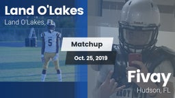Matchup: Land O'Lakes High vs. Fivay  2019