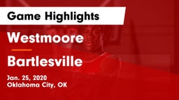 Westmoore  vs Bartlesville  Game Highlights - Jan. 25, 2020
