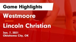 Westmoore  vs Lincoln Christian  Game Highlights - Jan. 7, 2021