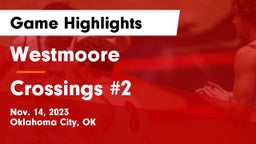 Westmoore  vs Crossings #2 Game Highlights - Nov. 14, 2023