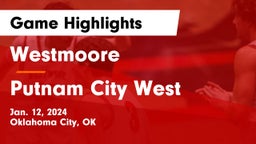 Westmoore  vs Putnam City West  Game Highlights - Jan. 12, 2024
