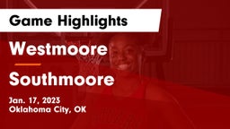 Westmoore  vs Southmoore  Game Highlights - Jan. 17, 2023