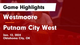 Westmoore  vs Putnam City West  Game Highlights - Jan. 12, 2024