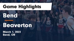 Bend  vs Beaverton  Game Highlights - March 1, 2022