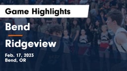 Bend  vs Ridgeview  Game Highlights - Feb. 17, 2023