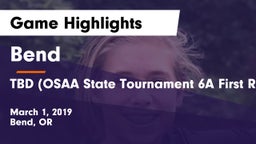 Bend  vs TBD (OSAA State Tournament 6A First Round) Game Highlights - March 1, 2019