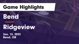 Bend  vs Ridgeview  Game Highlights - Jan. 13, 2023