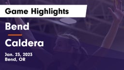 Bend  vs Caldera  Game Highlights - Jan. 23, 2023