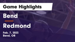 Bend  vs Redmond  Game Highlights - Feb. 7, 2023