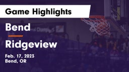 Bend  vs Ridgeview  Game Highlights - Feb. 17, 2023