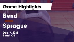 Bend  vs Sprague  Game Highlights - Dec. 9, 2023