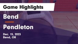 Bend  vs Pendleton  Game Highlights - Dec. 15, 2023