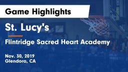 St. Lucy's  vs Flintridge Sacred Heart Academy Game Highlights - Nov. 30, 2019