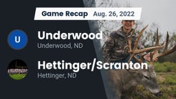 Recap: Underwood  vs. Hettinger/Scranton  2022
