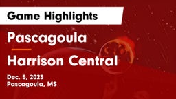 Pascagoula  vs Harrison Central  Game Highlights - Dec. 5, 2023