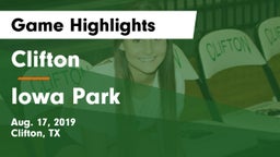 Clifton  vs Iowa Park  Game Highlights - Aug. 17, 2019