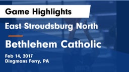 East Stroudsburg North  vs Bethlehem Catholic  Game Highlights - Feb 14, 2017