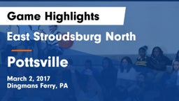 East Stroudsburg North  vs Pottsville  Game Highlights - March 2, 2017