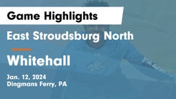 East Stroudsburg North  vs Whitehall  Game Highlights - Jan. 12, 2024