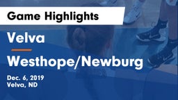 Velva  vs Westhope/Newburg  Game Highlights - Dec. 6, 2019