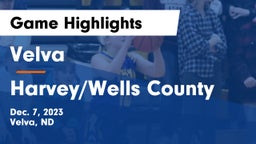 Velva  vs Harvey/Wells County Game Highlights - Dec. 7, 2023