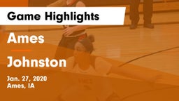 Ames  vs Johnston  Game Highlights - Jan. 27, 2020