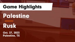 Palestine  vs Rusk  Game Highlights - Oct. 27, 2023