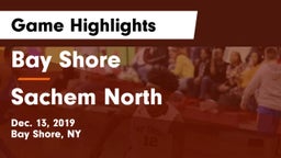 Bay Shore  vs Sachem North  Game Highlights - Dec. 13, 2019