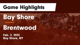 Bay Shore  vs Brentwood  Game Highlights - Feb. 2, 2023
