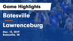Batesville  vs Lawrenceburg  Game Highlights - Dec. 13, 2019