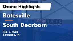 Batesville  vs South Dearborn  Game Highlights - Feb. 6, 2020