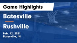Batesville  vs Rushville  Game Highlights - Feb. 12, 2021