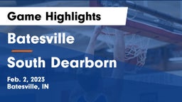 Batesville  vs South Dearborn  Game Highlights - Feb. 2, 2023