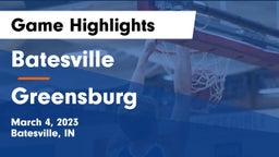 Batesville  vs Greensburg  Game Highlights - March 4, 2023
